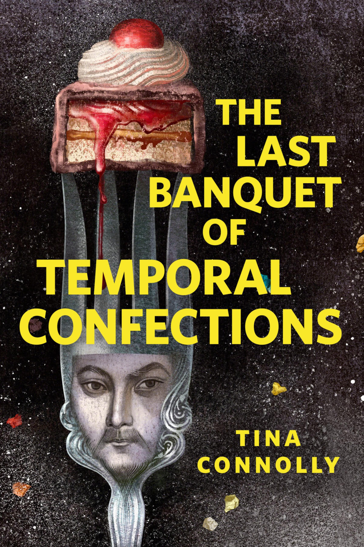 The Last Banquet Of Temporal Confections Connolly Tina