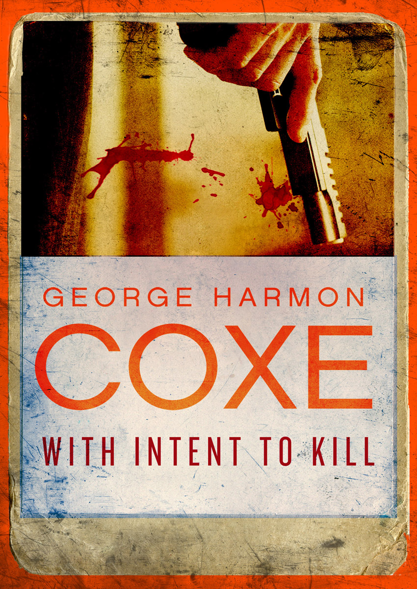 With Intent To Kill Coxe George Harmon