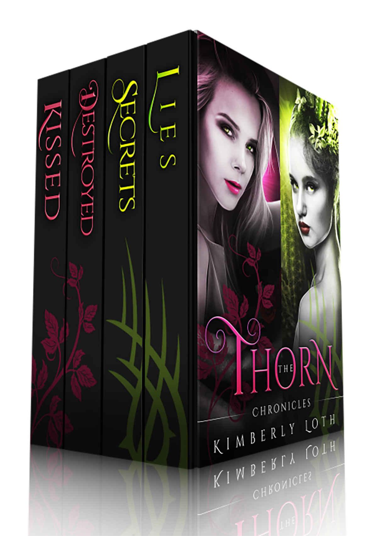 The Thorn Chroniclesbooks 14 Kissed Destroyed Secrets Lies Loth