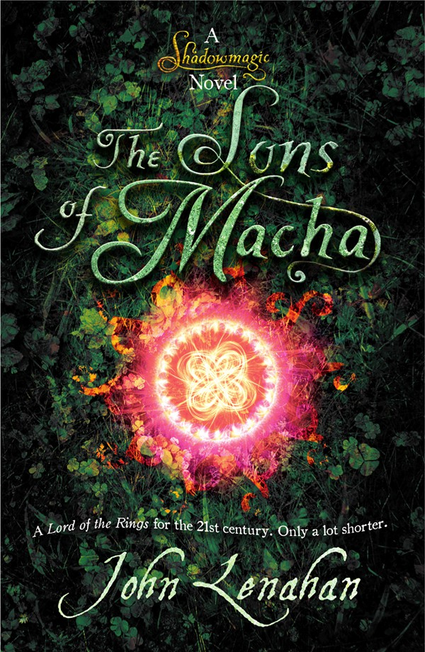 Shadowmagic 03 Sons Of Macha Lenahan John