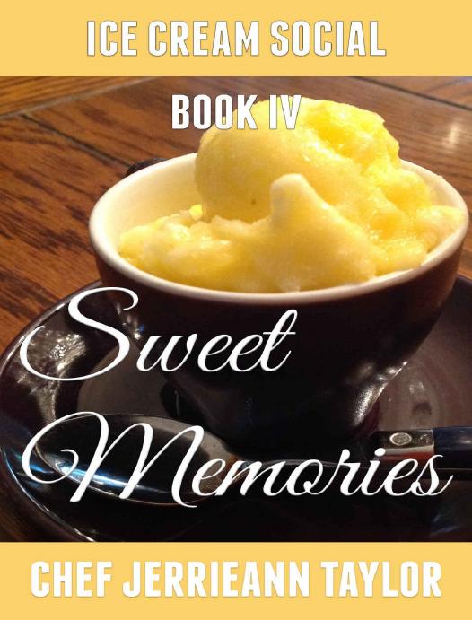 Sweet Memories Book Iv Ice Cream Social Ice Cream Social Sweet Memories Cookbooks 4 Jerrieann Taylor