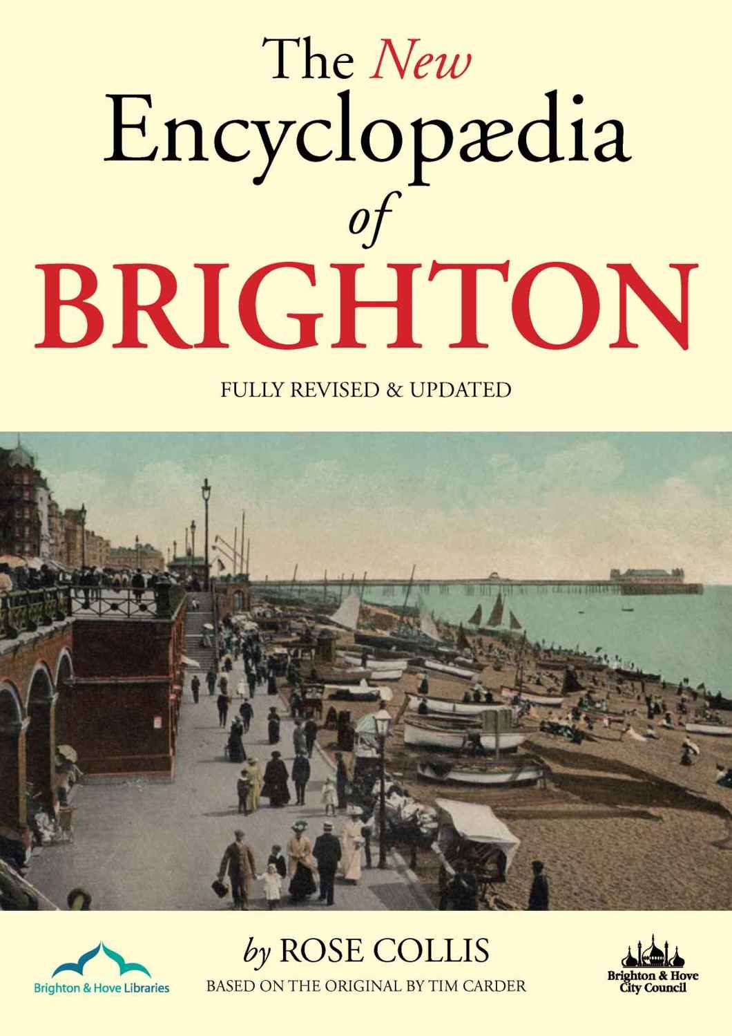The New Encyclopaedia Of Brighton Tim Carder Rose Collis