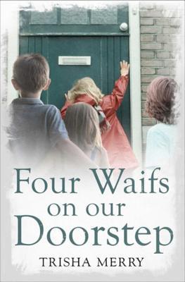 Four Waifs On Our Doorstep Merry Trisha