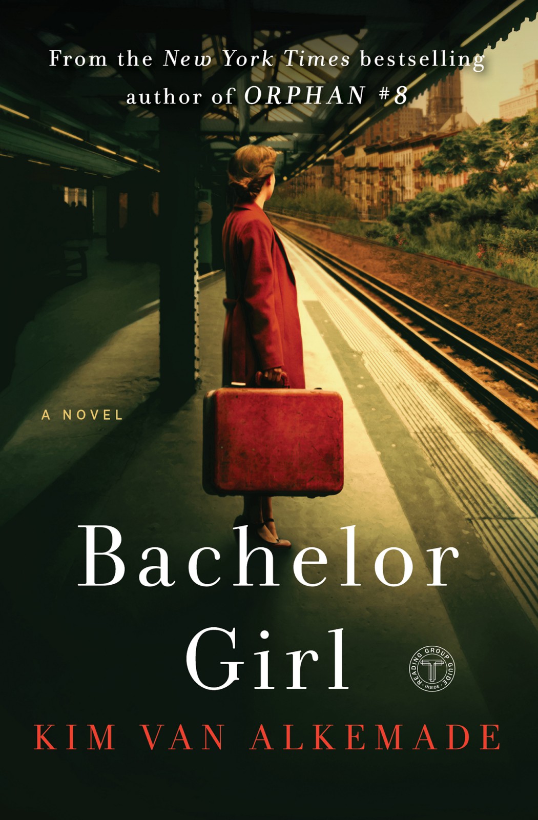 Bachelor Girl A Novel By The Author Of Orphan 8 Alkemade