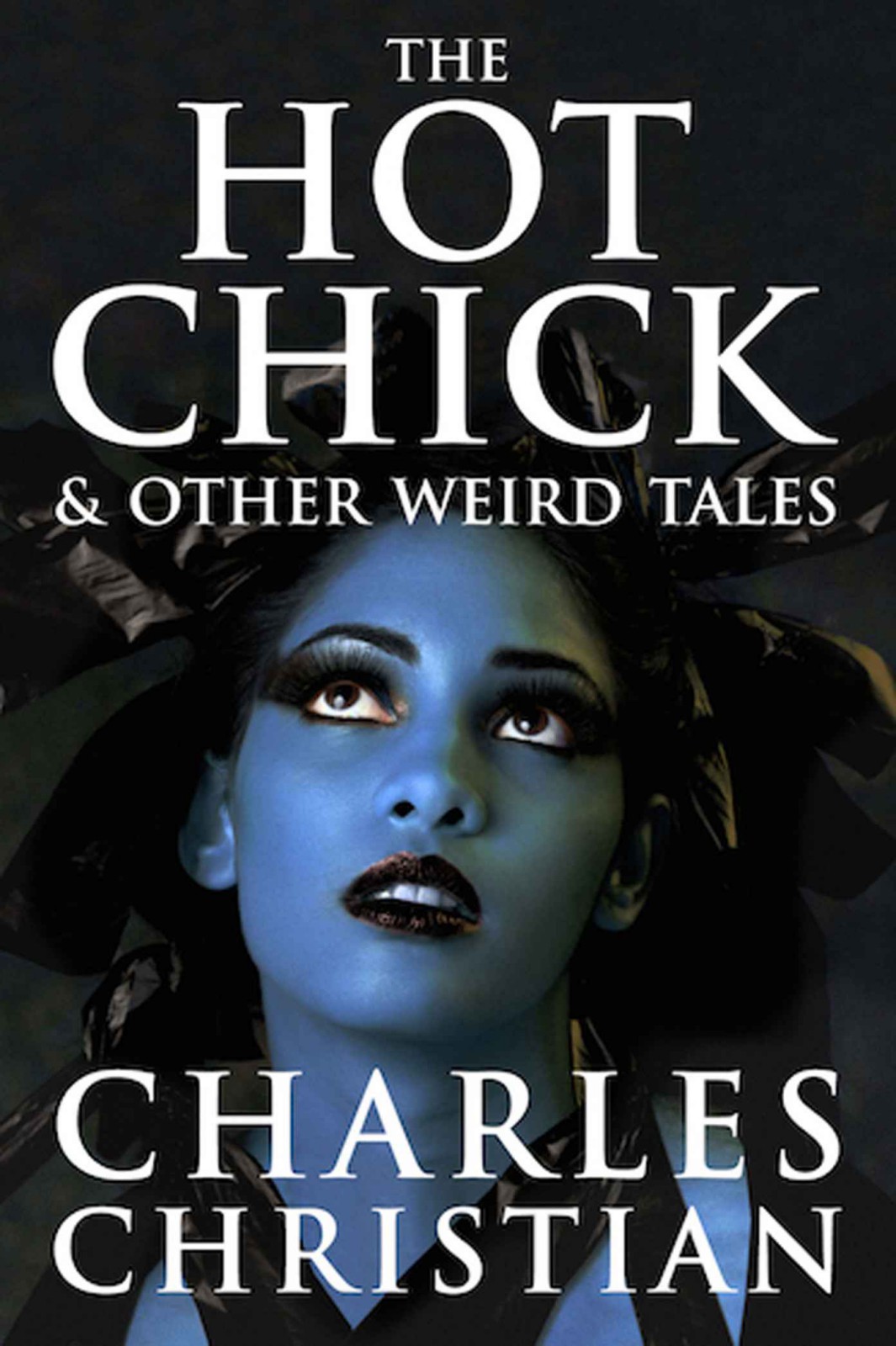 The Hot Chick Other Weird Tales Christian Charles