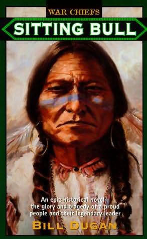 War Chiefs 03 Sitting Bull Dugan Bill
