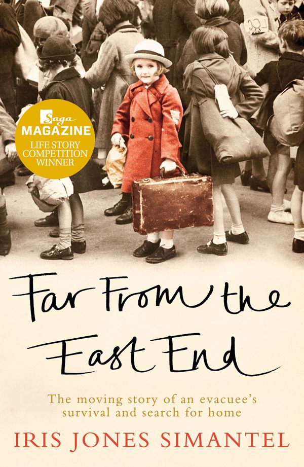 Far From The East End The Moving Story Of An Evacuees Survival And Search For Home Simantel