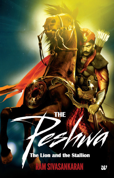 The Peshwa The Lion And The Stallion Sivasankaran Ram