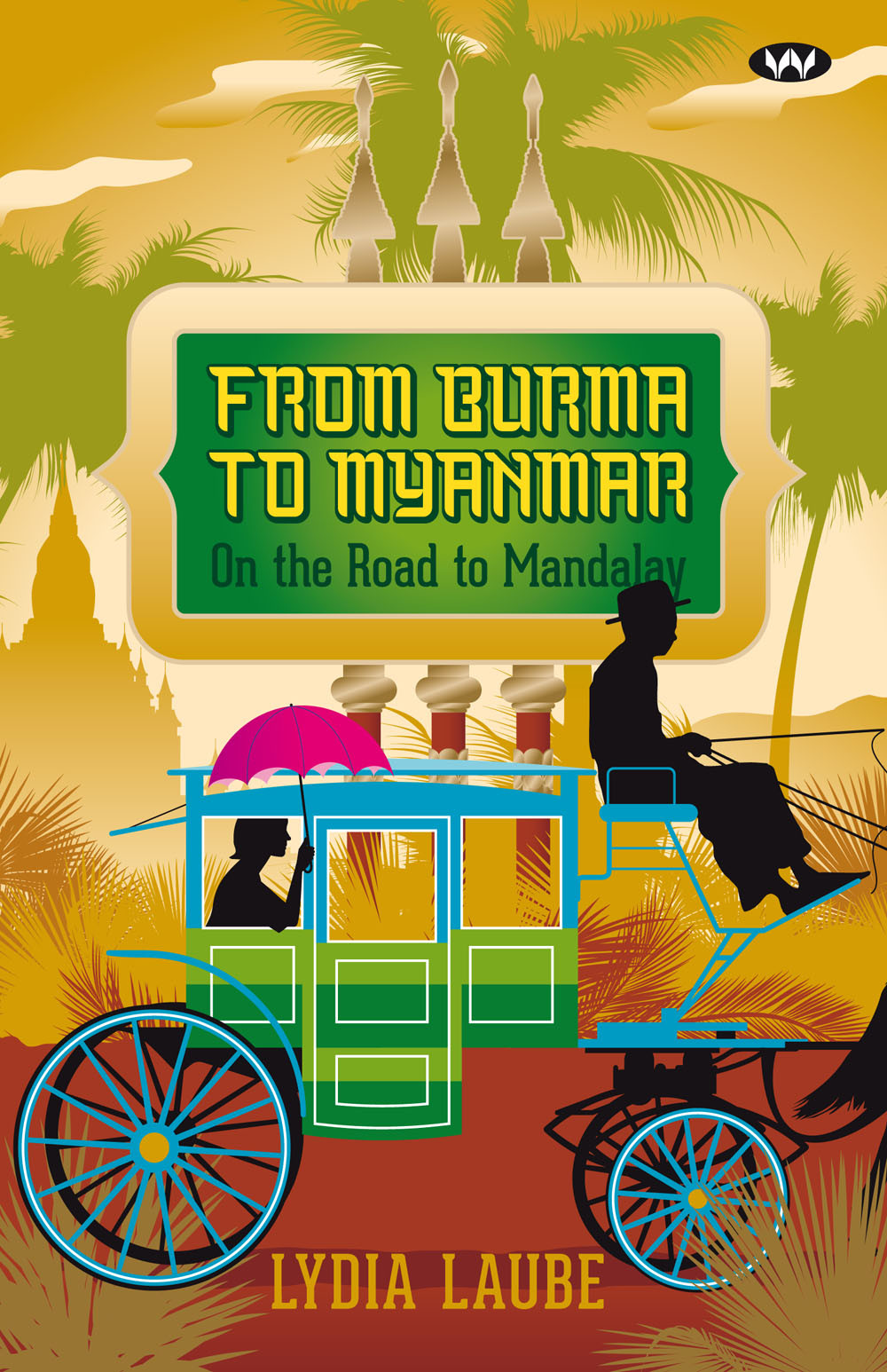 From Burma To Myanmar Laube Lydia