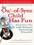 The Outofsync Child Has Fun Activities For Kids With Sensory Processing Disorder Carol Stock Kranowitz
