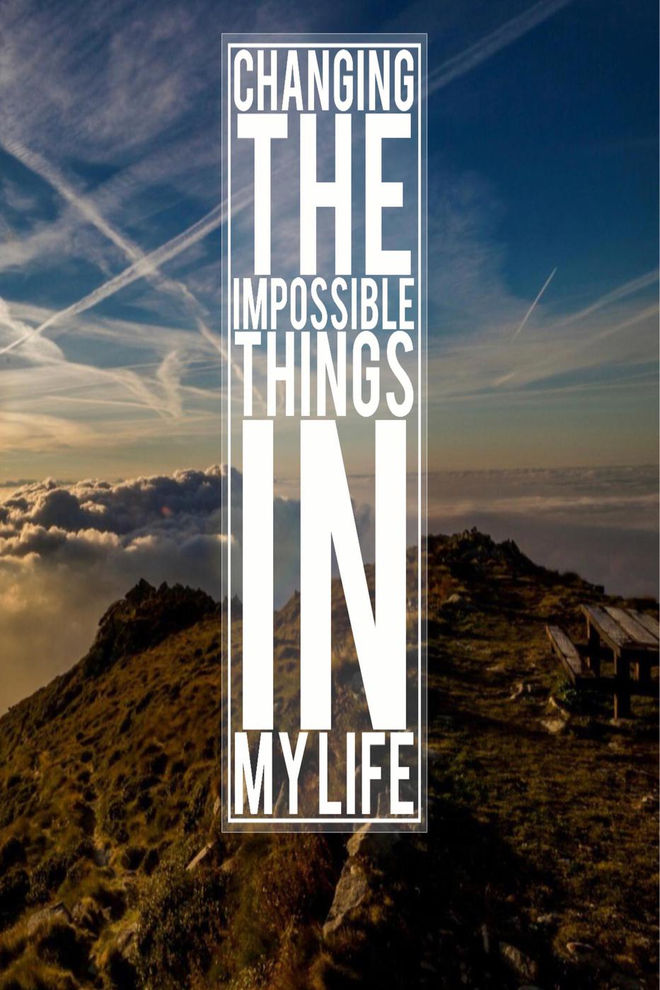 Changing The Impossible Things In My Life Len Parsons
