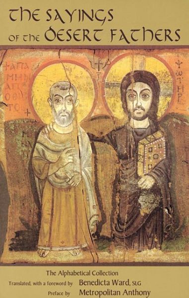 The Desert Fathers Sayings Of The Early Christian Monks Benedicta Ward