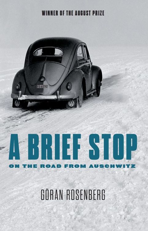 A Brief Stop On The Road From Auschwitz Goran Rosenberg