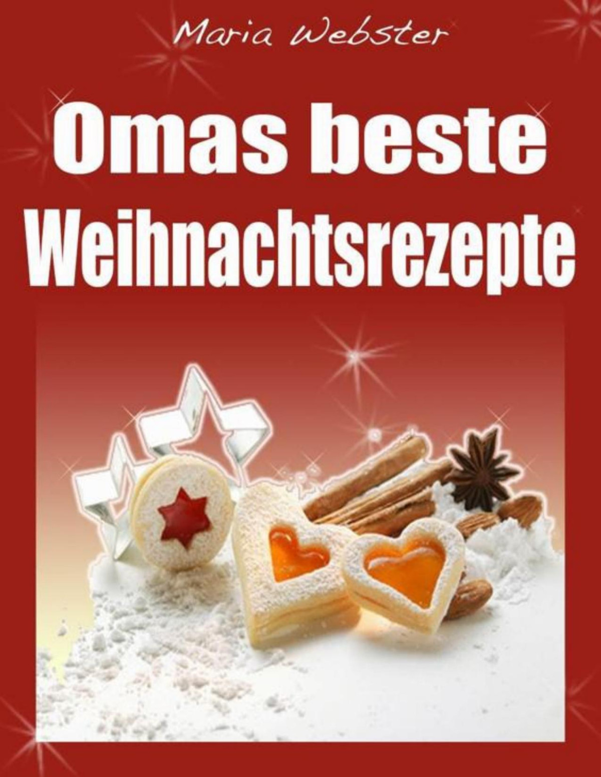 Omas Beste Weihnachtsrezepte Mit Farbfotos Zu Jedem Rezept Dieses Buch Jetzt Kostenlos Mit Kindle Unlimited Lesen German Edition Maria Webster