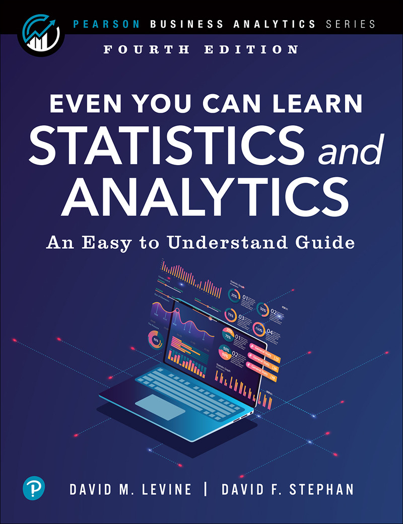 Even You Can Learn Statistics And Analytics David M Levinedavid F Stephan David F Stephan