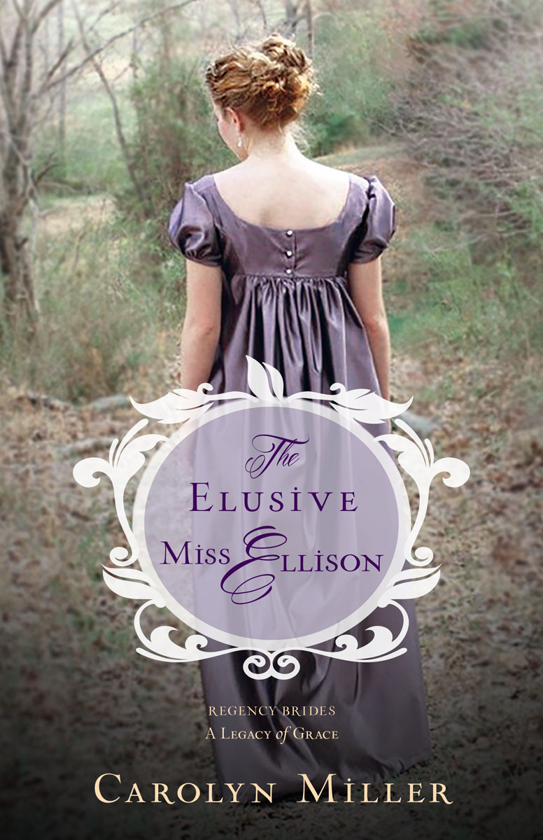 Regency Brides A Legacy Of Grace 01 The Elusive Miss Ellison Miller
