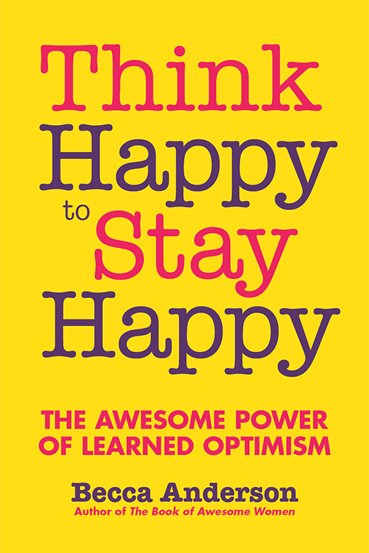 Think Happy To Stay Happy Becca Anderson