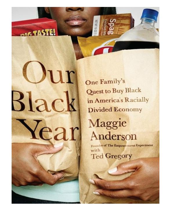 Our Black Year 01 One Familys Quest To Buy Black In Americas Racially Divided Economy Anderson