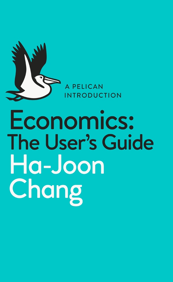 Economics The Users Guide A Pelican Introduction Chang