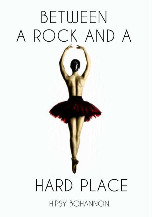 Between A Rock And A Hard Place Bohannon Hipsy
