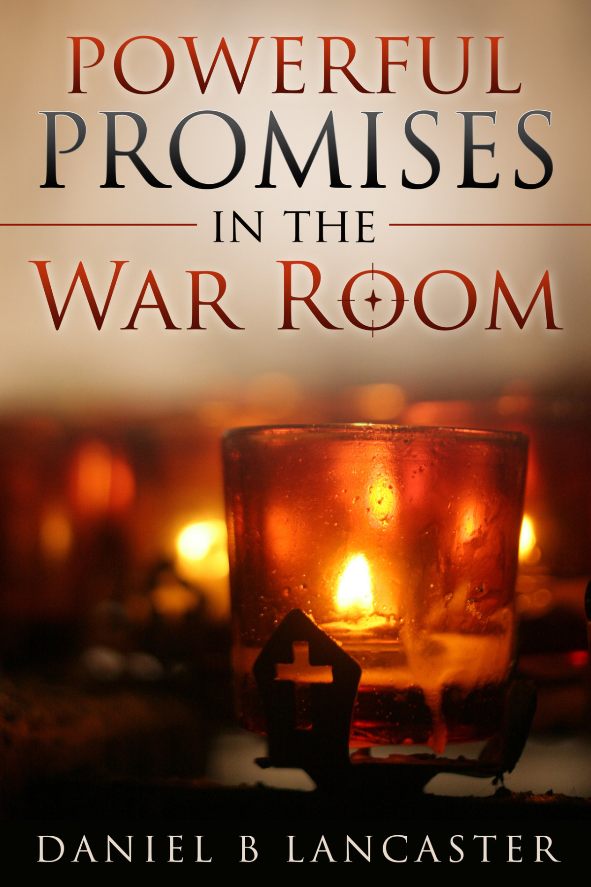 Battle Plan For Prayer 04 Powerful Promises In The War Room Hide Gods Word In Your Heart Lancaster