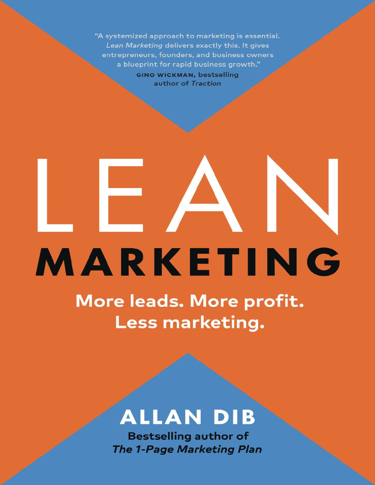 Lean Marketing More Leads More Profit Less Marketing Allan Dib