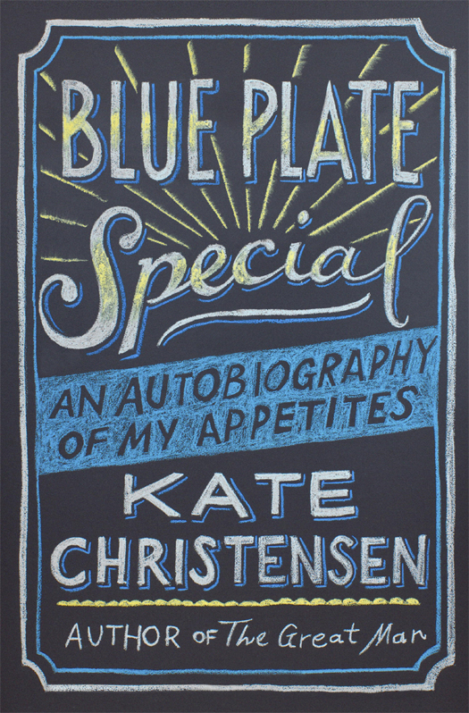 Blue Plate Special An Autobiography Of My Appetites Christensen