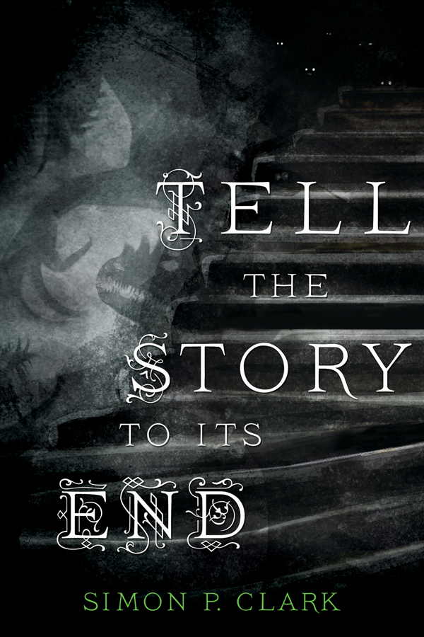 Tell The Story To Its End Clark Simon P