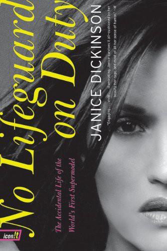 No Lifeguard On Duty The Accidental Life Of The Worlds First Supermodel Dickinson