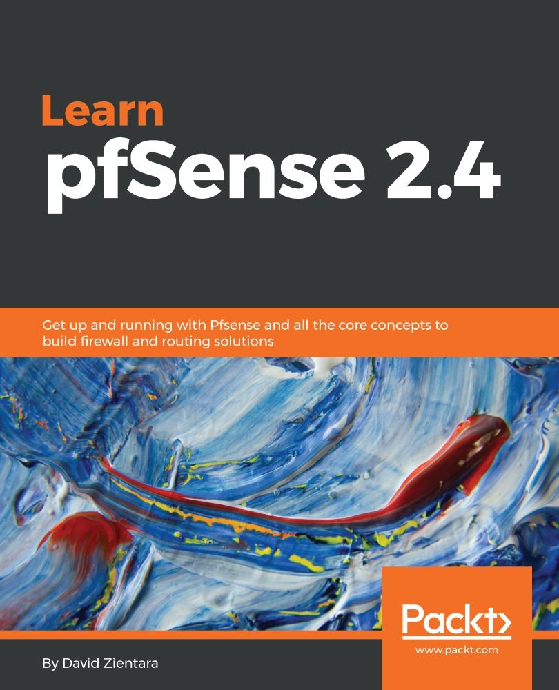 Learn Pfsense 24 Get Up And Running With Pfsense And All The Core Concepts To Build Firewall And Routing Solutions David Zientara