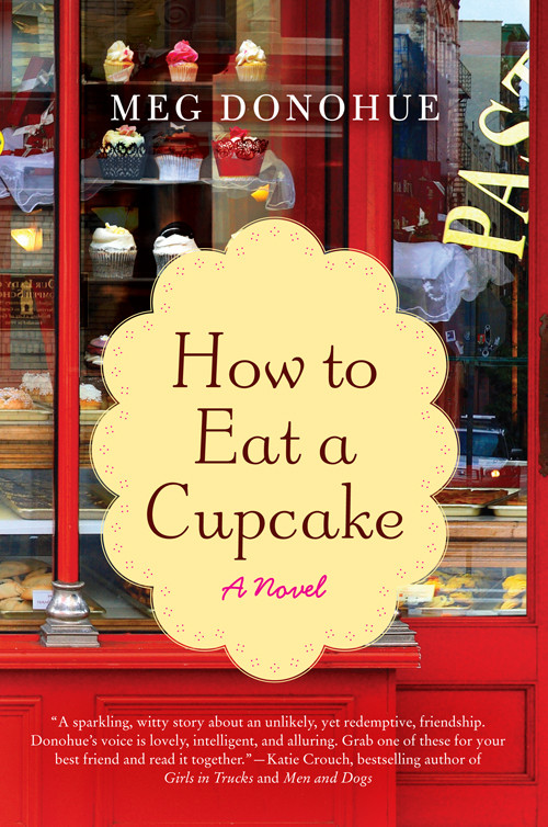 How To Eat A Cupcake Donohue Meg