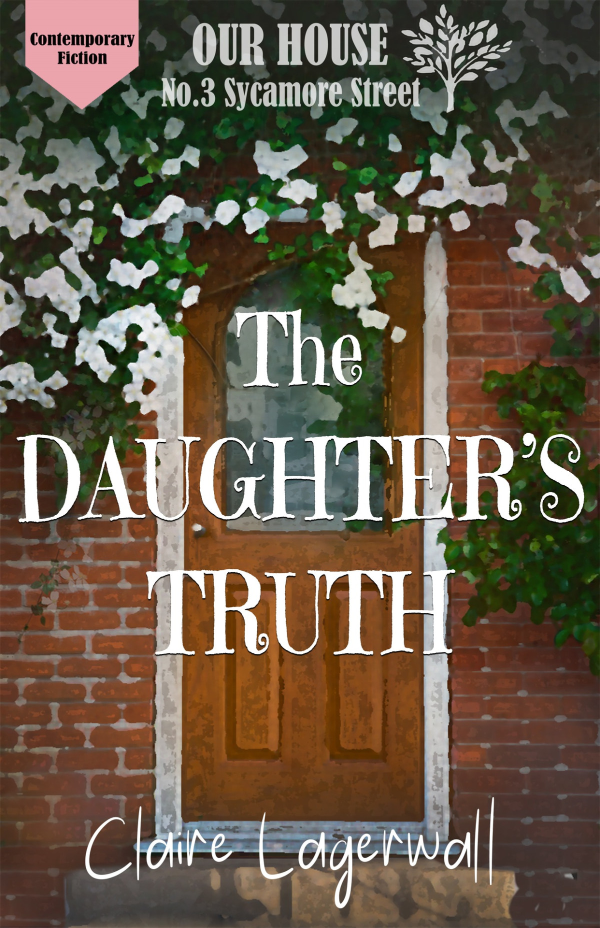 The Daughters Truth Tragedy Heartbreak And Discovery At Our House On Sycamore Street Lagerwall