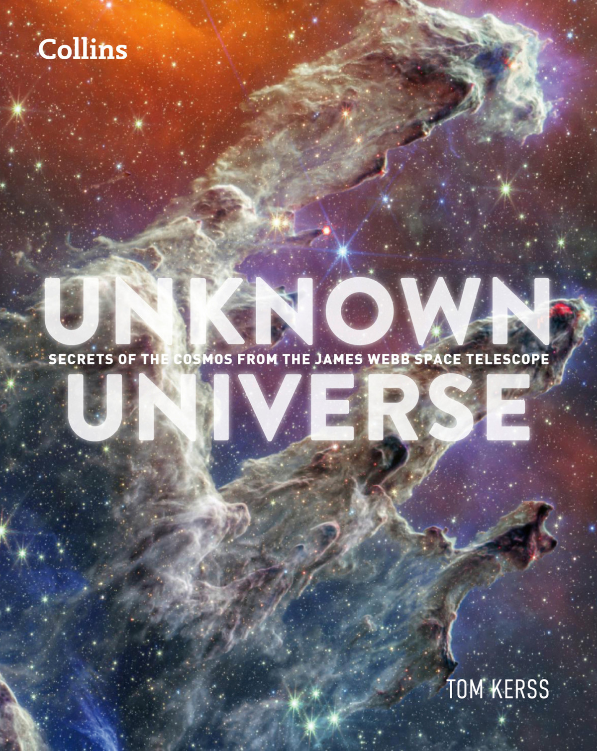 Unknown Universe Discover Hidden Wonders From Deep Space Unveiled By The James Webb Space Telescope Dr Mark Mccaughrean