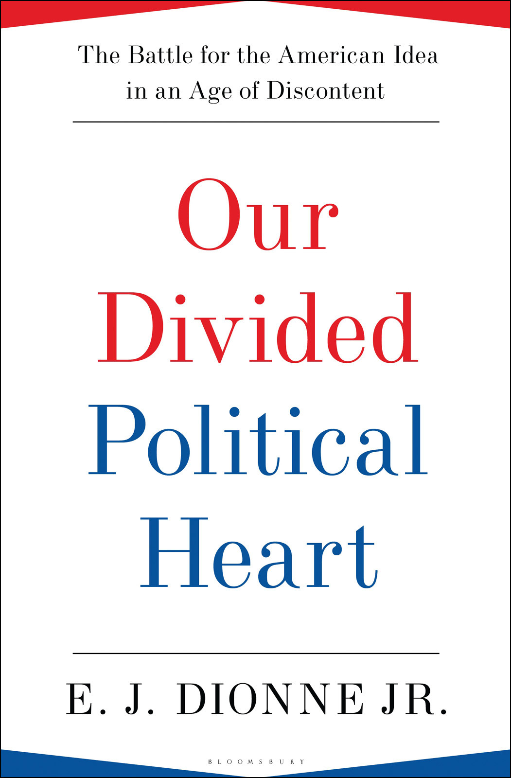 Our Divided Political Heart Dionne Ejjr