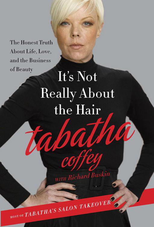 Its Not Really About The Hair The Honest Truth About Life Love And The Business Of Beauty Coffey