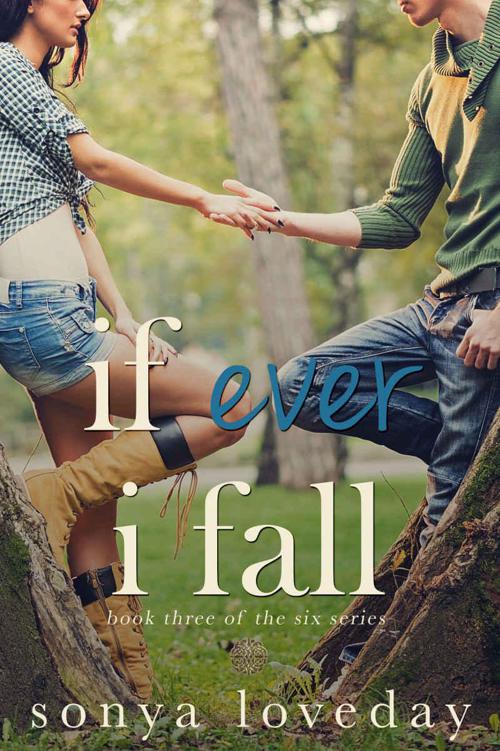 The Six 03 If Ever I Fall Loveday Sonya