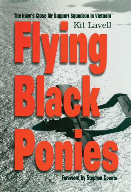 Flying Black Ponies The Navys Close Air Support Squadron In Vietnam Kit Lavell
