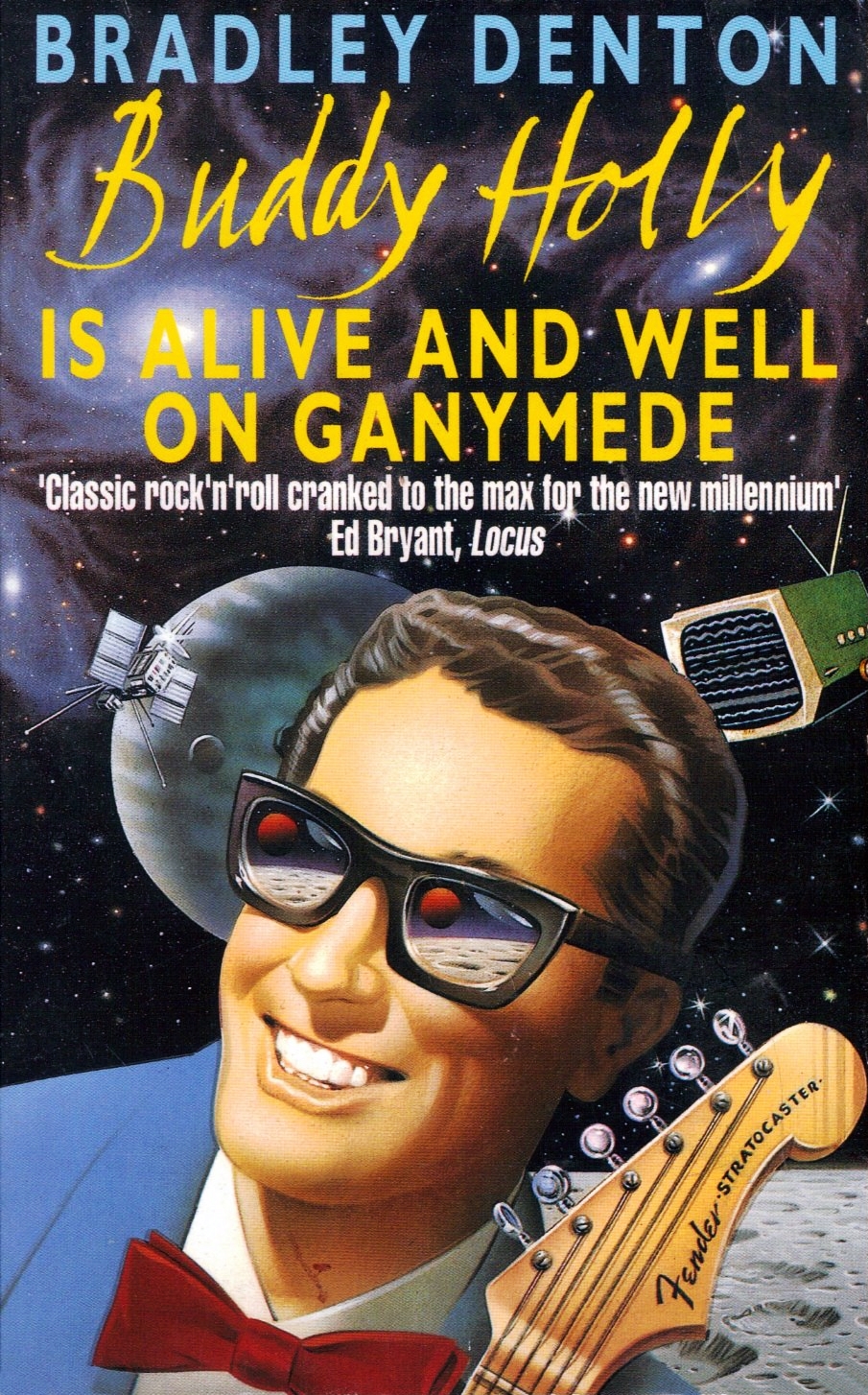 Bradley Denton Buddy Holly Is Alive Well On Ganymede