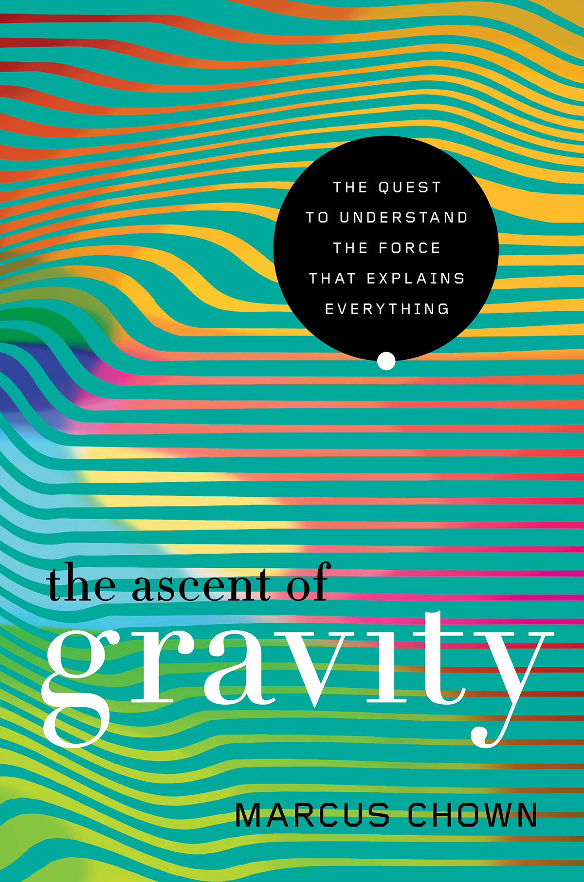 The Ascent Of Gravity Chown Marcus