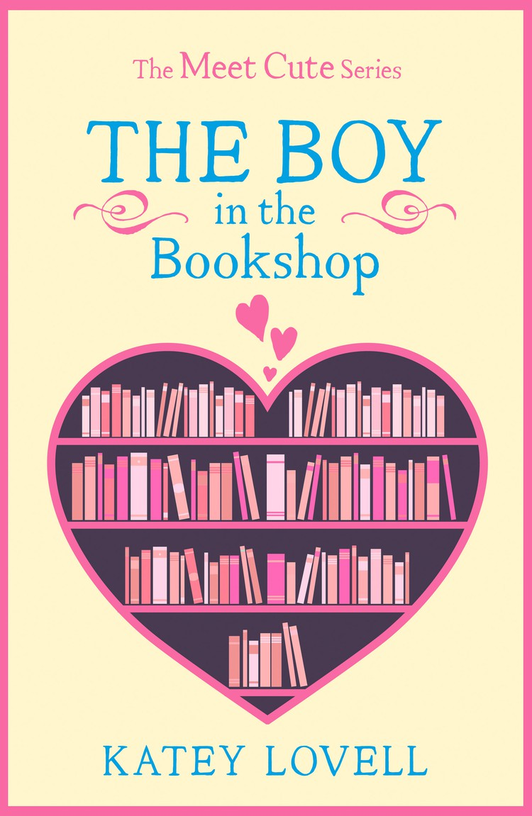 Meet Cute Series 01 The Boy In The Bookshop Lovell Katey