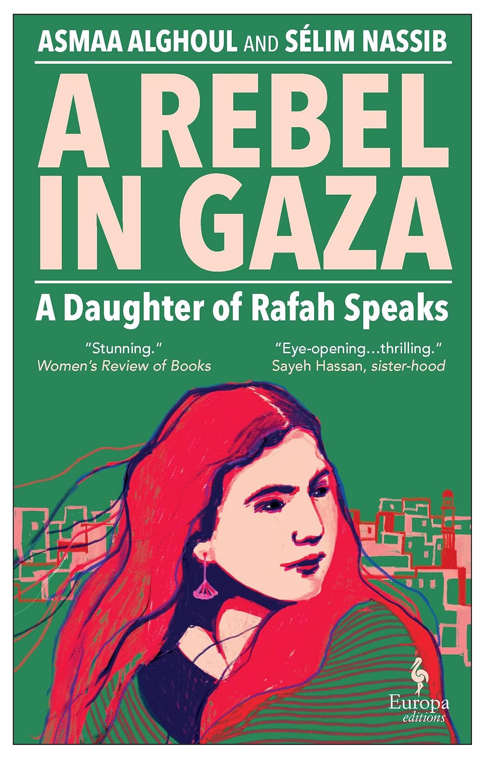 A Rebel In Gaza A Daughter Of Rafah Speaks 1st Edition Asmaa Alghoul Slim Nassib