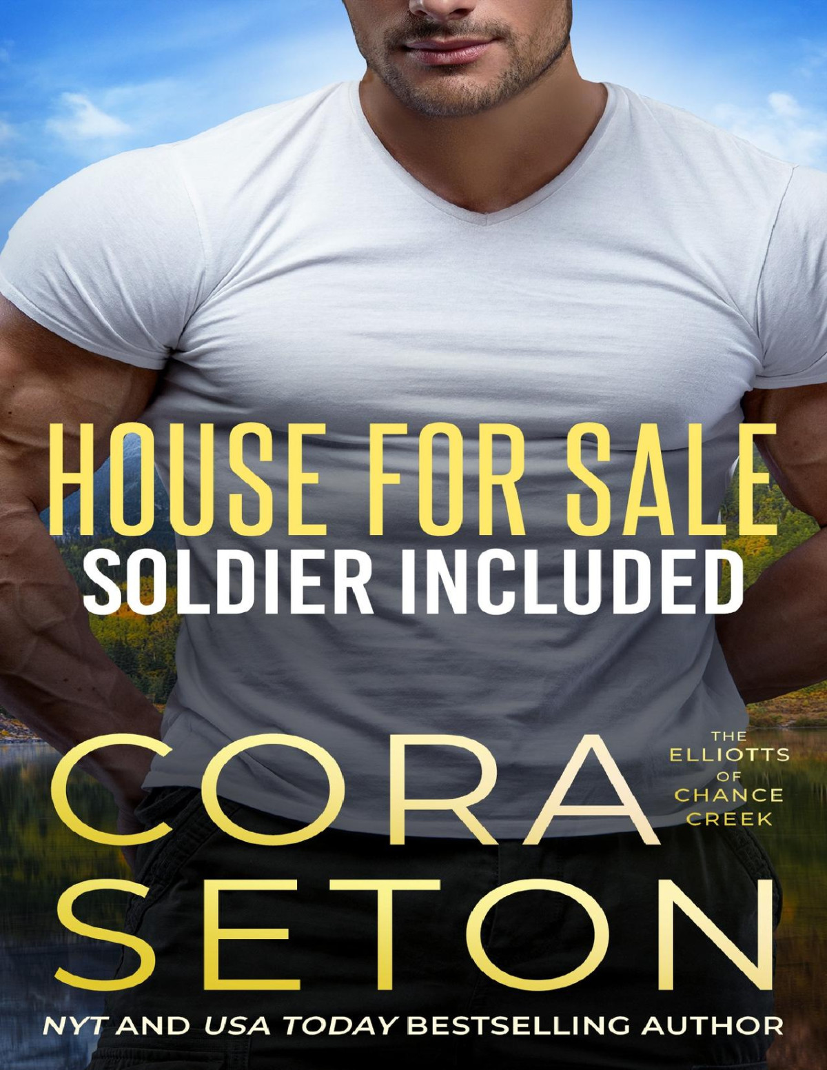 House For Sale Soldier Included Elliotts Of Chance Creek Book 2 Cora Seton