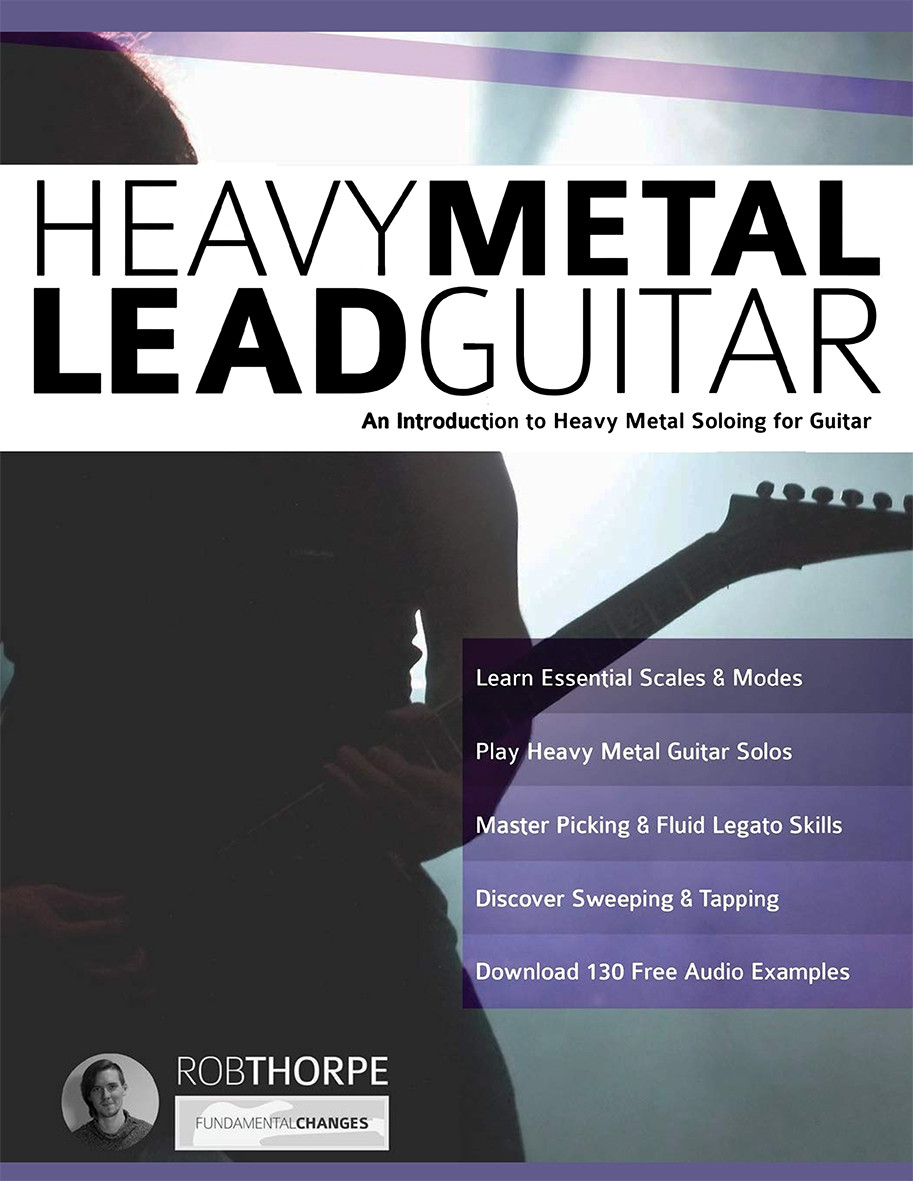 The Heavy Metal Guitar Bible The Complete Guide To Modern Heavy Metal Guitar Rob Thorpe