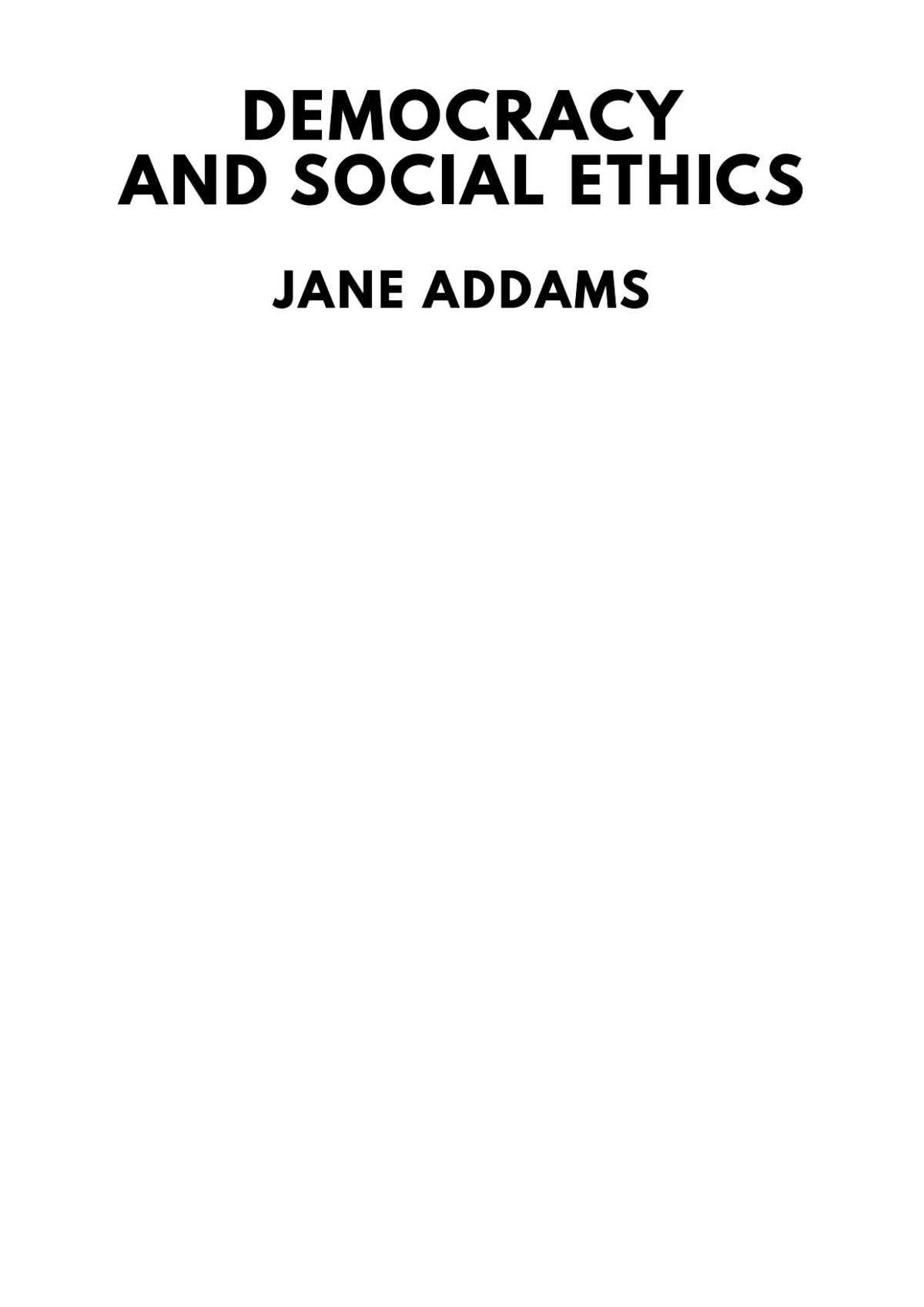 Democracy And Social Ethics Jane Addams