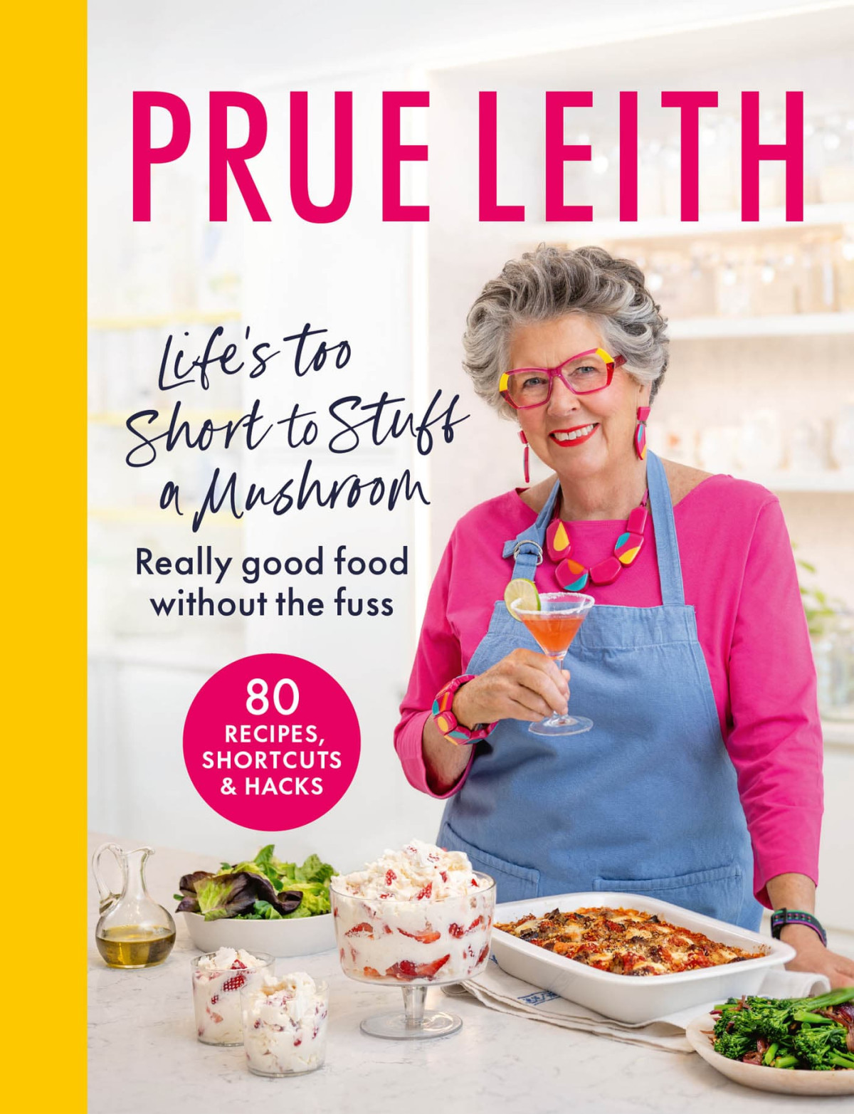 Lifes Too Short To Stuff A Mushroom Prue Leith