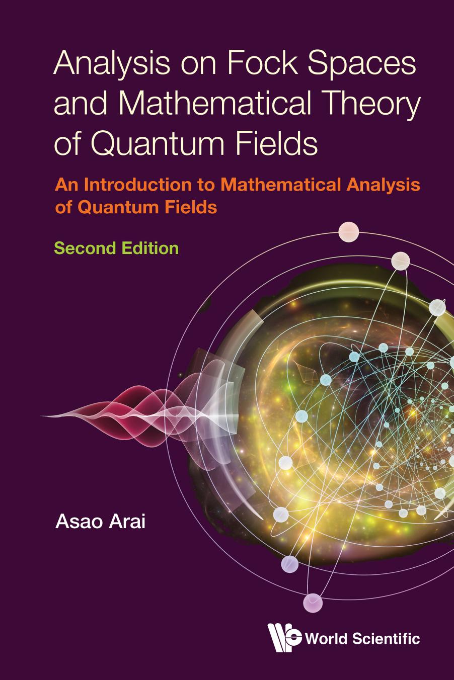 Analysis On Fock Spaces And Mathematical Theory Of Quantum Fields 2nd Edition Asao Arai