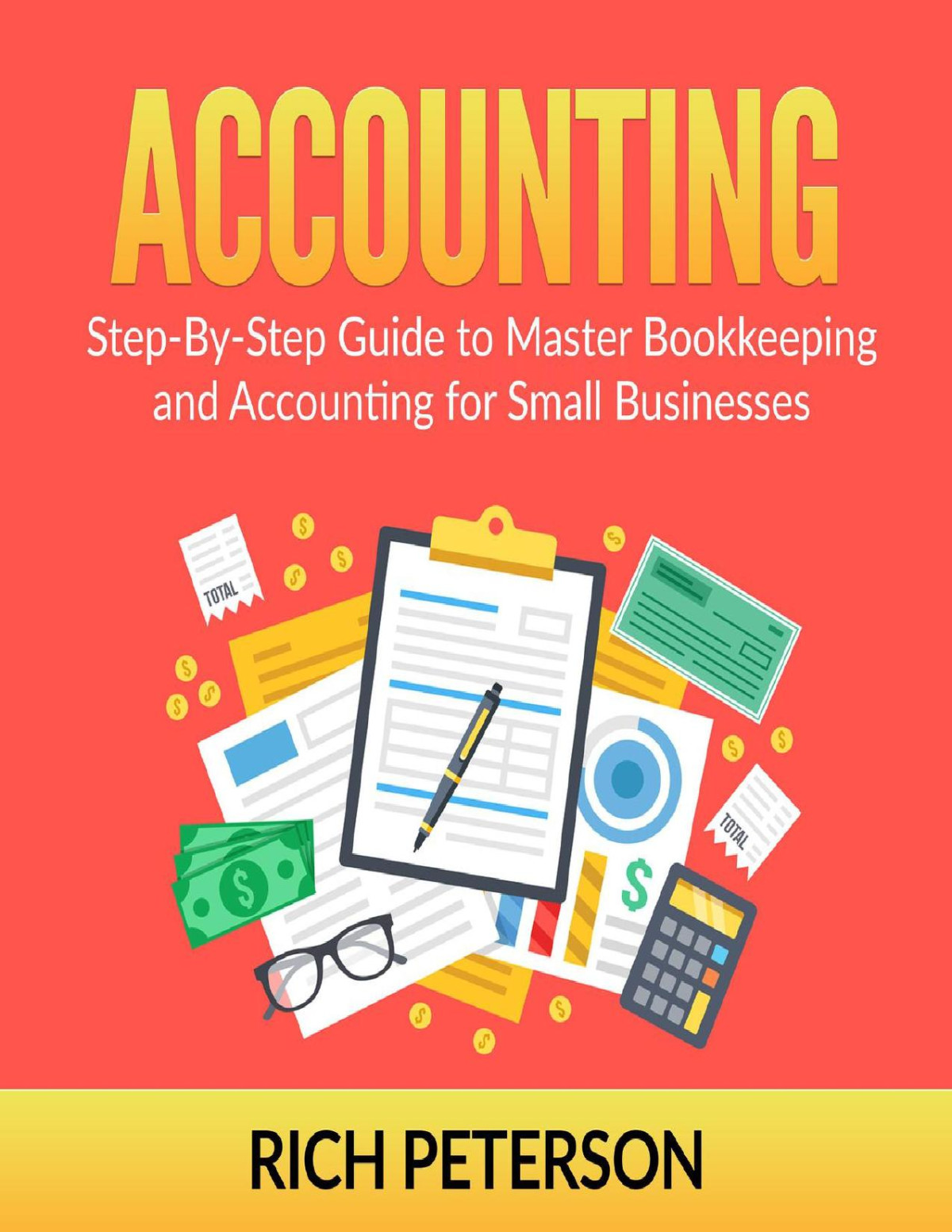 Accounting Stepbystep Guide To Master Bookkeeping And Accounting For Small Businesses Rich Peterson