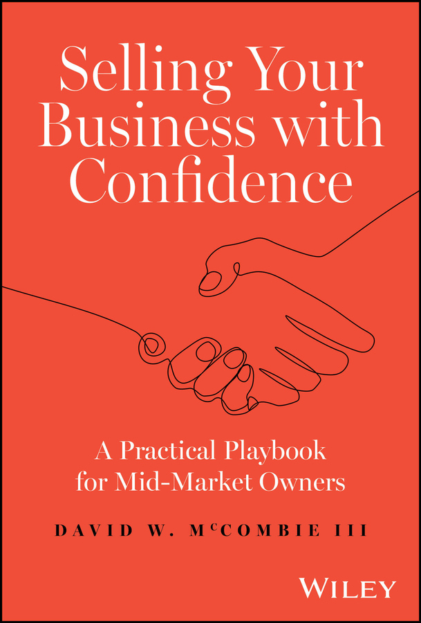 Selling Your Business With Confidence A Practical Playbook For Midmarket Owners 1st David W Mccombie