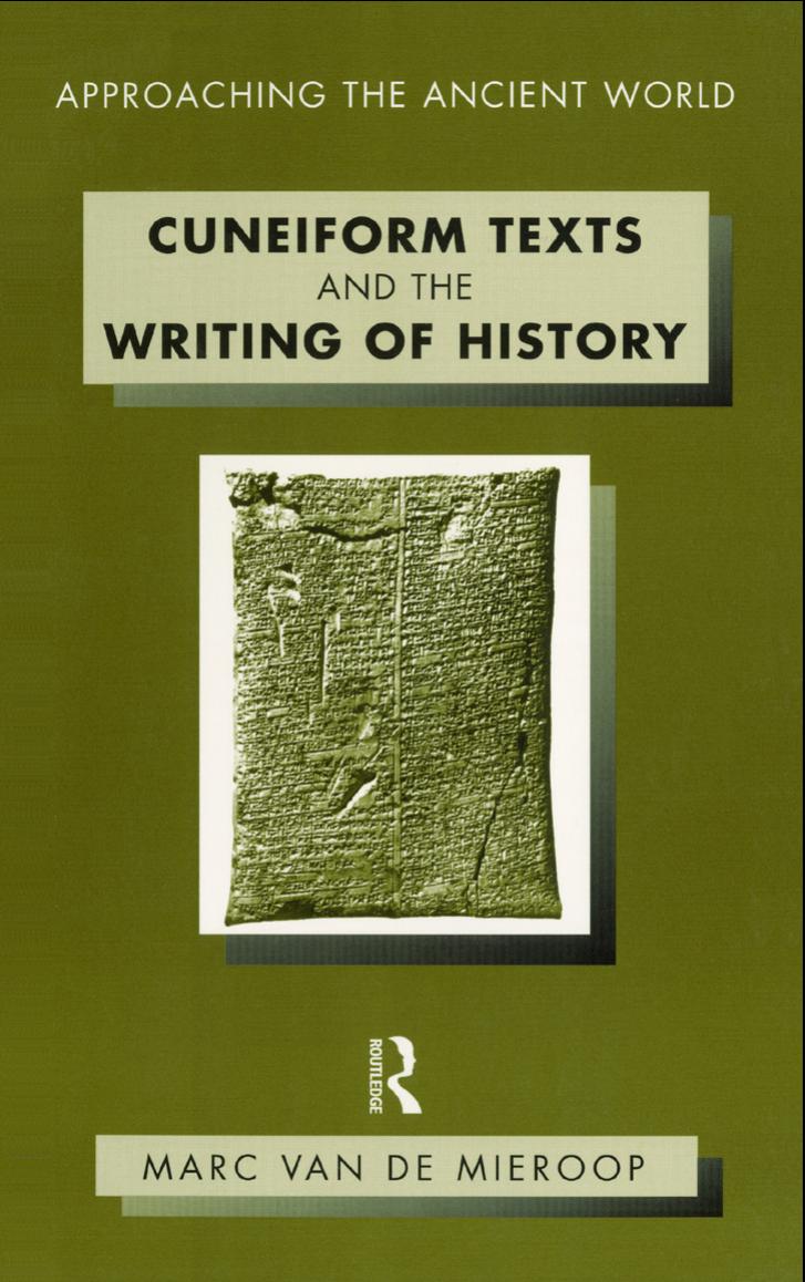 Cuneiform Texts And The Writing Of History Mieroop Marc Van De