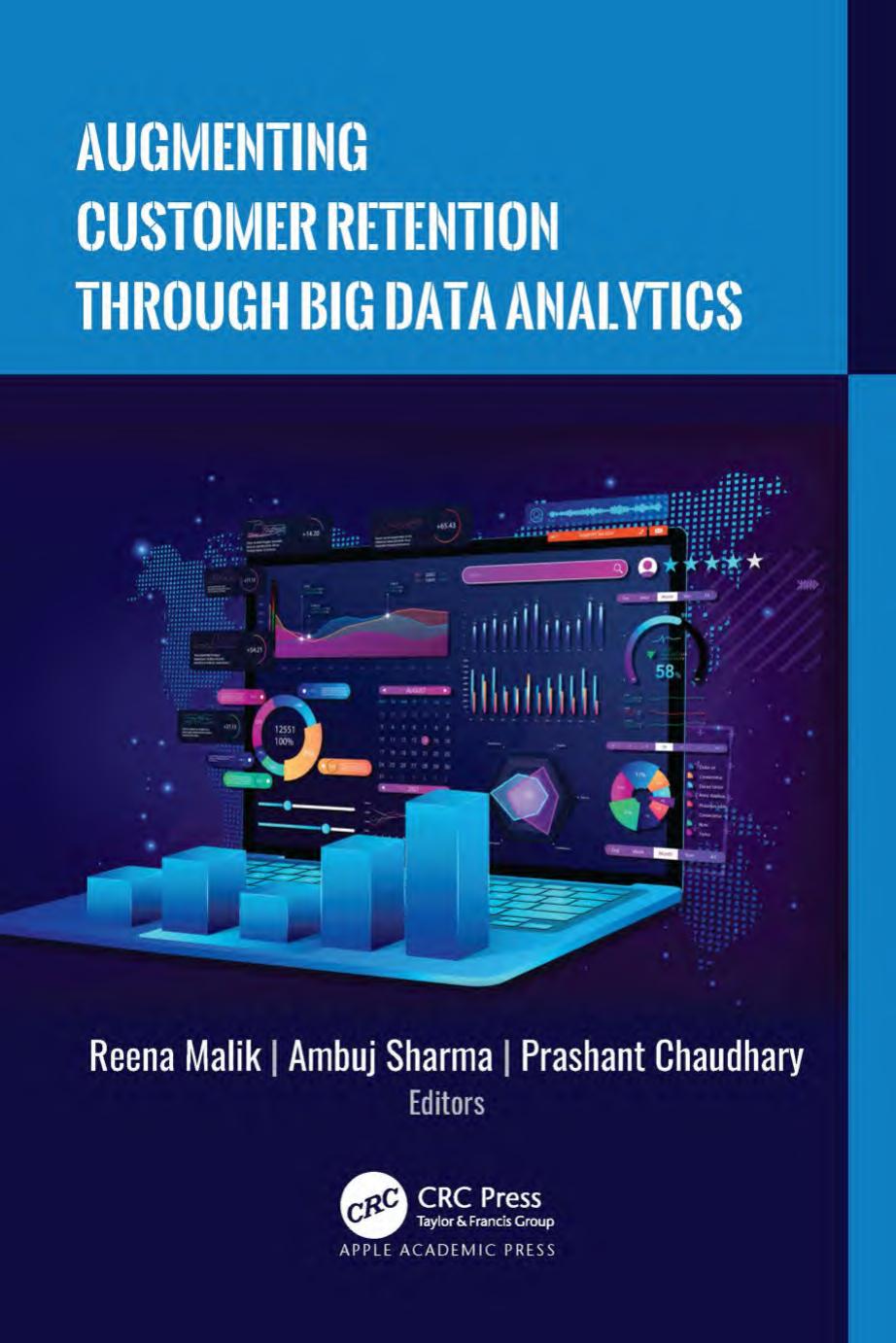Augmenting Customer Retention Through Big Data Analytics Reena Malik Ambuj Sharma Prashant Chaudhary